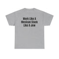 Work Like A Mexican Stack Like A Jew T‑Shirt